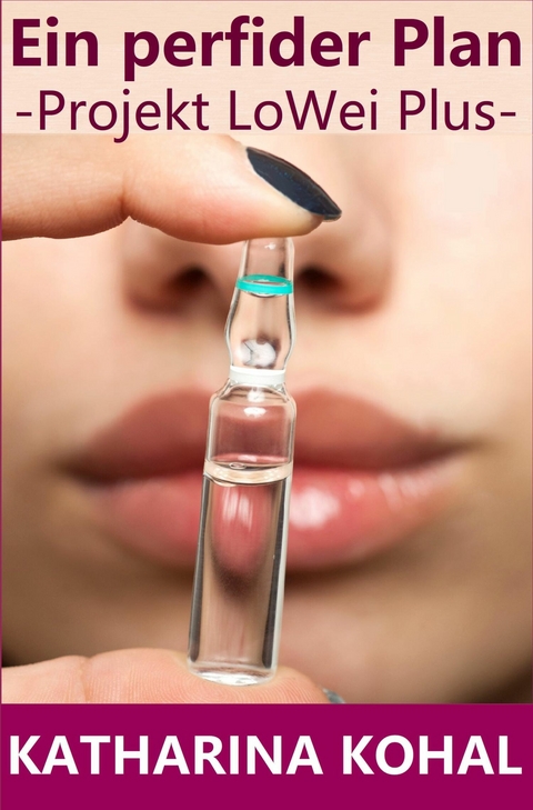 Ein perfider Plan - Projekt LoWei Plus - Katharina Kohal