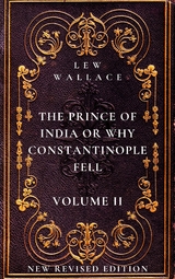 The Prince of India or Why Constantinople Fell Volume 2 - Lew Wallace