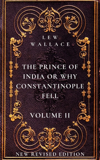 The Prince of India or Why Constantinople Fell Volume 2