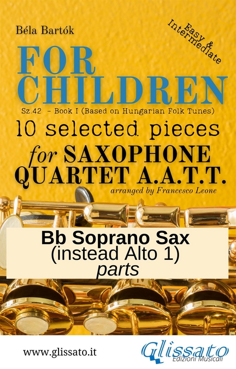 Bb Soprano Saxophone (instead Alto 1) part of "For Children" by Bart&oacute;k for Sax Quartet - B&eacute;la Bart&oacute;k