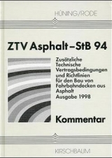ZTV Asphalt-StB Ausgabe 1994/98 - Zus&auml;tzliche Technische Vertragsbedingungen und Richtlinien f&uuml;r den Bau von Fahrbahndecken aus Asphalt - Paul H&uuml;ning, Franz Rode