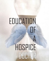 Education of a Hospice Doctor - Gregory Phelps