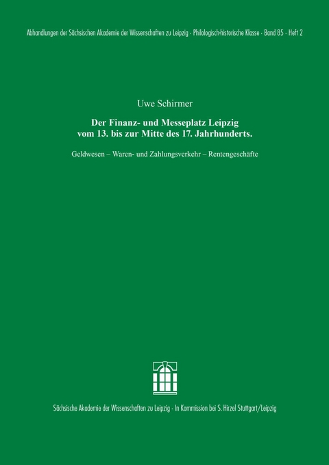 Der Finanz- und Messeplatz Leipzig vom 13. bis zur Mitte des 17. Jahrhunderts -  Uwe Schirmer