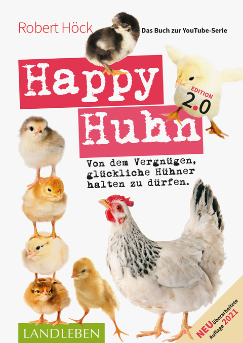 Happy Huhn 2.0 &bull; Das Buch zur YouTube-Serie - Robert H&ouml;ck