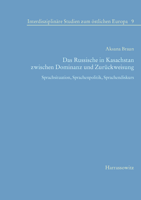 Das Russische in Kasachstan zwischen Dominanz und Zur&uuml;ckweisung -  Aksana Braun