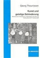 Kunst und geistige Behinderung - Georg Theunissen