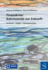 Finanzkrise: Kehrtwende zur Zukunft - Hartmut Kreikebaum, Marcus Kreikebaum