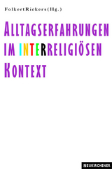 Alltagserfahrungen im interreligi&ouml;sen Kontext - 