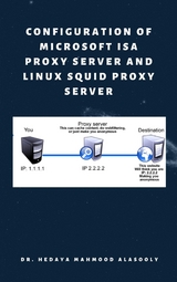Configuration of Microsoft ISA Proxy Server and Linux Squid Proxy Server -  Dr. Hidaia Mahmood Alassouli