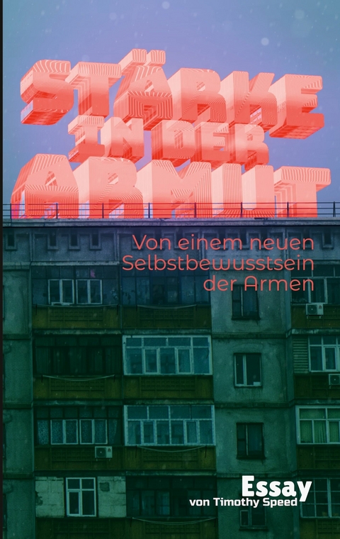 St&auml;rke in der Armut - Timothy Speed