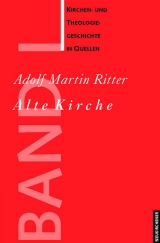 Kirchen- und Theologiegeschichte in Quellen / Alte Kirche - 