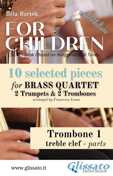 Trombone 1 treble clef part of "For Children" by Bart&oacute;k - Brass Quartet - B&eacute;la Bart&oacute;k