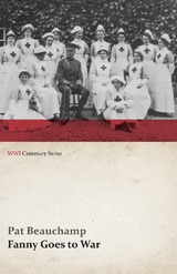 Fanny Goes to War (First Aid Nursing Yeomanry) (WWI Centenary Series) - Pat Beauchamp