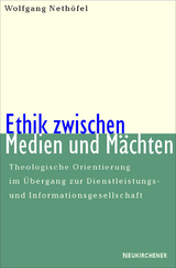 Ethik zwischen Medien und M&auml;chten - Wolfgang Neth&ouml;fel