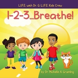 1-2-3...Breathe! - Dr. Michelle A Gramling