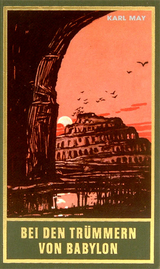 Bei den Tr&uuml;mmern von Babylon - Karl May