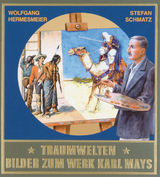 Traumwelten - Bilder zum Werk Karl Mays I - Wolfgang Hermesmeier, Stefan Schmatz