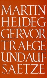 Vortr&auml;ge und Aufs&auml;tze - Martin Heidegger