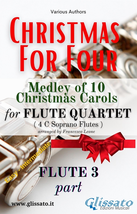 Flute 3 part - Flute Quartet Medley "Christmas for four" - Various authors, Christmas Carols