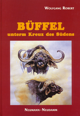 B&uuml;ffel unterm Kreuz des S&uuml;dens - Wolfgang Robert