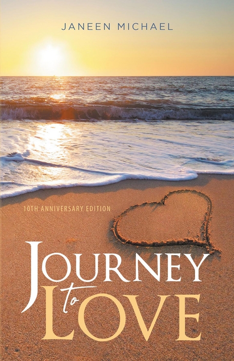 Journey to Love, 10th Anniversary Edition - Janeen Michael