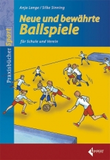 Neue und bew&auml;hrte Ballspiele - Anja Lange, Silke Sinning