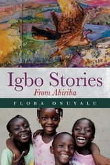 Igbo Stories From Abiriba - Flora Onuyalu