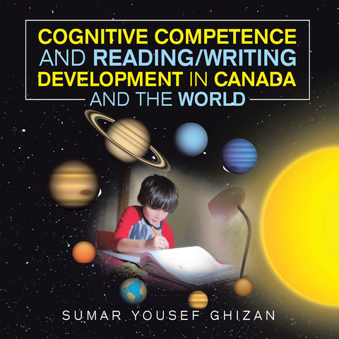 Cognitive Competence and Reading/Writing Development in Canada and the World - Sumar Yousef Ghizan