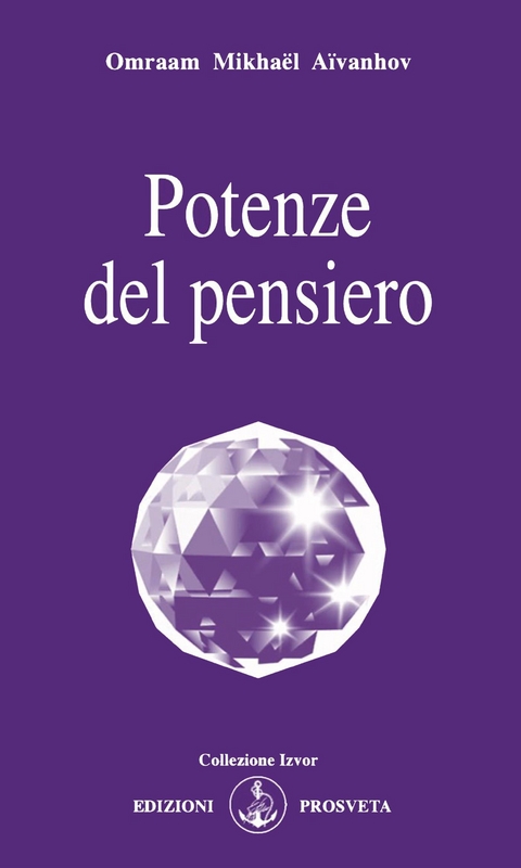 Potenze del pensiero - Omraam Mikha&euml;l A&iuml;vanhov