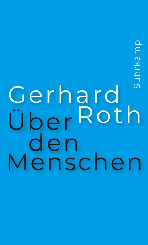 &Uuml;ber den Menschen - Gerhard Roth