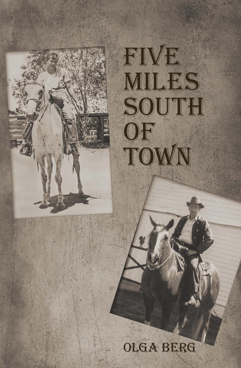 Five Miles South of Town - Olga Berg