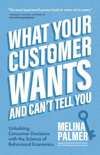 What Your Customer Wants and Can’t Tell You
