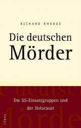 Die deutschen M&ouml;rder - Richard Rhodes