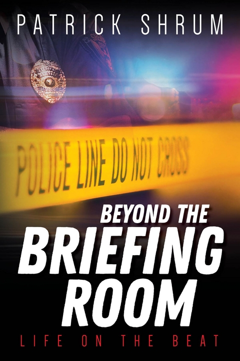 Beyond The Briefing Room - Patrick Shrum