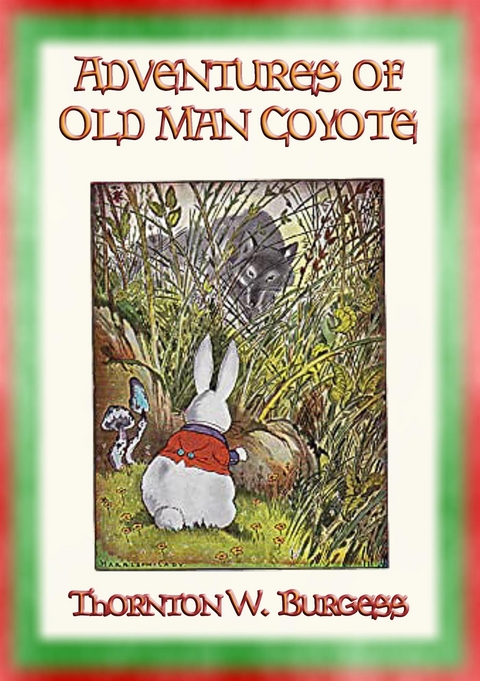 The Adventures of Old Man Coyote - a visitor arrives in the Green Forest - Thornton W. Burgess