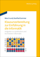 Klausurvorbereitung zur Einf&uuml;hrung in die Informatik - Nico Grund, Manfred Sommer