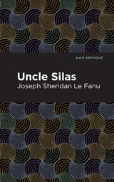 Uncle Silas - Joseph Sheridan Le Fanu