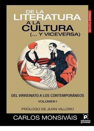 De la literatura a la cultura (... y viceversa) Volumen I