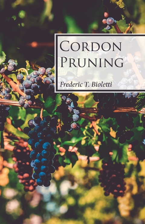 Cordon Pruning - Frederic T. Bioletti