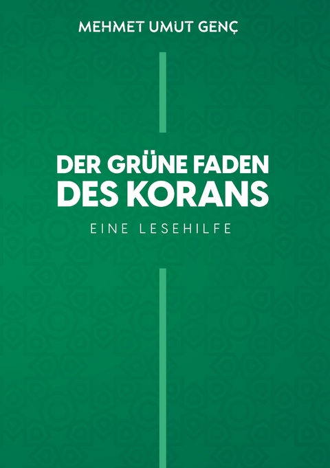 Der gr&uuml;ne Faden des Korans - Mehmet Umut Gen&ccedil;