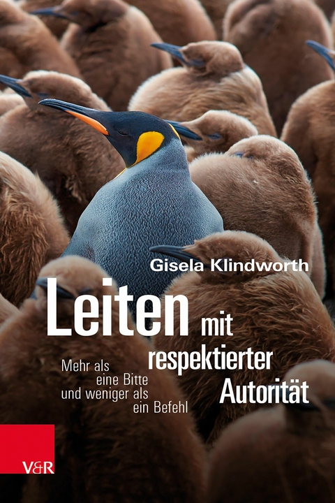 Leiten mit respektierter Autorit&auml;t -  Gisela Klindworth