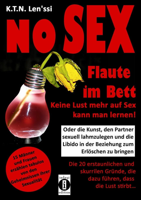 NO SEX - Flaute im Bett: Keine Lust mehr auf Sex kann man lernen! - K.T. N. Len'ssi