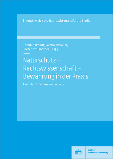 Naturschutz - Rechtswissenschaft - Bew&auml;hrung in der Praxis - 
