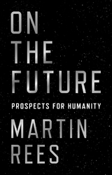 On the Future - Martin Rees