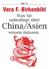 Was Sie unbedingt &uuml;ber China /Asien wissen m&uuml;ssen - Vera F Birkenbihl
