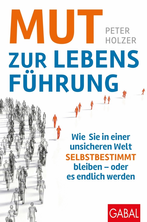 Mut zur Lebensf&uuml;hrung -  Peter Holzer