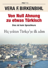 Von Null Ahnung zu etwas Türkisch - Vera F. Birkenbihl