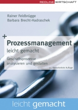Prozessmanagement leicht gemacht - Rainer Feldbr&uuml;gge, Barbara Brecht-Hadraschek