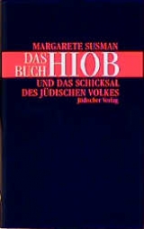 Das Buch Hiob und das Schicksal des j&uuml;dischen Volkes - Margarete Susman