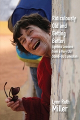 Ridiculously Old and Getting Better - Lynn Ruth Miller